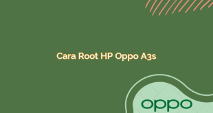 Cara Root HP Oppo A3s