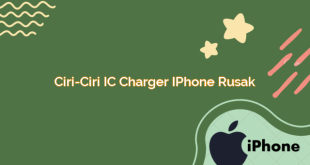 Ciri-Ciri IC Charger iPhone Rusak