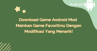 Download Game Android Mod – Mainkan Game Favoritmu dengan Modifikasi yang Menarik!