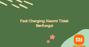 Fast Charging Xiaomi Tidak Berfungsi