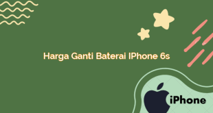 Harga Ganti Baterai iPhone 6s