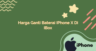 Harga Ganti Baterai iPhone X di iBox