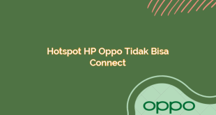 Hotspot HP Oppo Tidak Bisa Connect