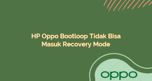 HP Oppo Bootloop Tidak Bisa Masuk Recovery Mode