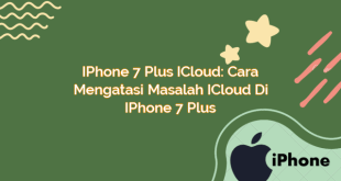 iPhone 7 Plus iCloud: Cara Mengatasi Masalah iCloud di iPhone 7 Plus