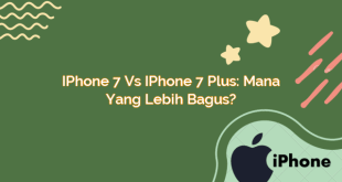 iPhone 7 vs iPhone 7 Plus: Mana yang Lebih Bagus?