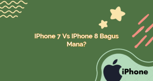 iPhone 7 vs iPhone 8 Bagus Mana?