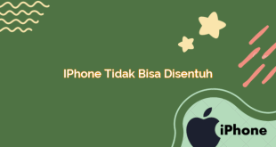 iPhone Tidak Bisa Disentuh