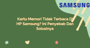 Kartu Memori Tidak Terbaca di HP Samsung? Ini Penyebab dan Solusinya