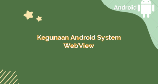 Kegunaan Android System WebView