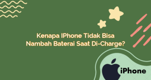 Kenapa iPhone Tidak Bisa Nambah Baterai Saat Di-Charge?