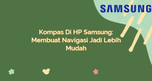 Kompas di HP Samsung: Membuat Navigasi Jadi Lebih Mudah