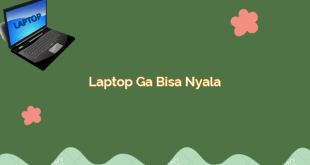 Laptop Ga Bisa Nyala