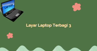 Layar Laptop Terbagi 3