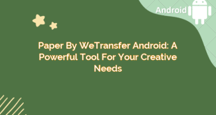 Paper by WeTransfer Android: A Powerful Tool for Your Creative Needs