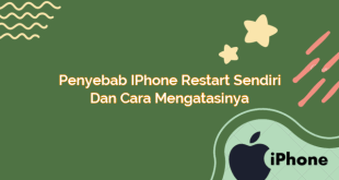 Penyebab iPhone Restart Sendiri dan Cara Mengatasinya