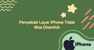 Penyebab Layar iPhone Tidak Bisa Disentuh