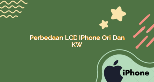 Perbedaan LCD iPhone Ori dan KW