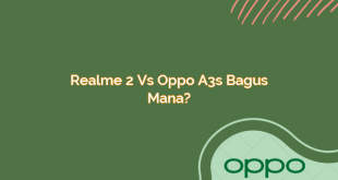 Realme 2 vs Oppo A3s Bagus Mana?