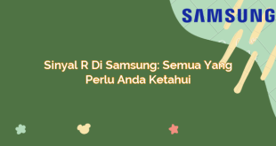 Sinyal R di Samsung: Semua yang Perlu Anda Ketahui