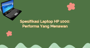 Spesifikasi Laptop HP 1000: Performa yang Menawan