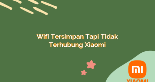 Wifi Tersimpan Tapi Tidak Terhubung Xiaomi